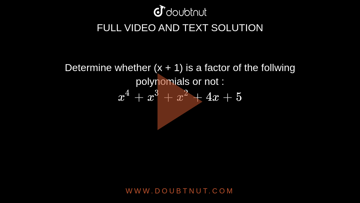 Using Division Of Polynomials State Whether X 6 Is Factor Ofx 2 X 42 4x 1is Factor Of4x 2 13 X 12 2y 5is Factor Of 4y 4 10 Y 3 10 2 30 Y 15 3y 2 5is Factor Of 6y 5 15 4 16 3 4y 2 10 Y 35