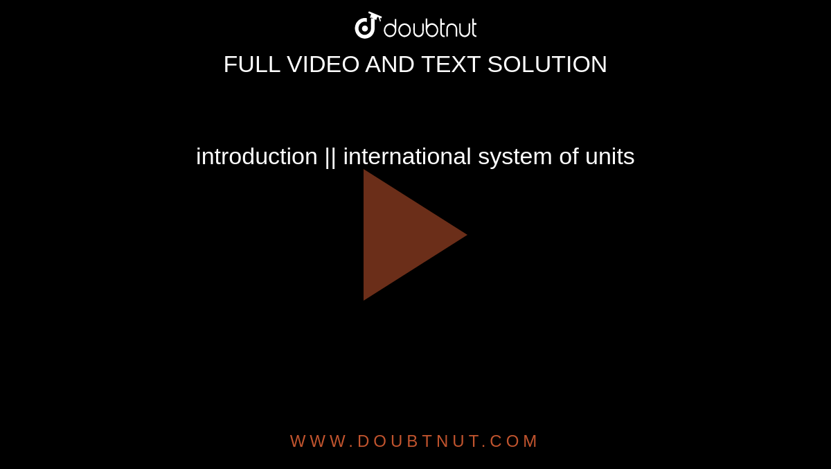 introduction || international system of units