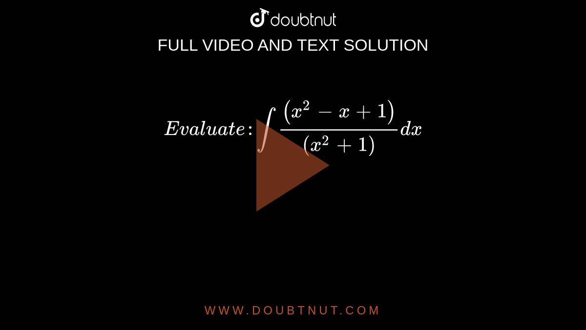 Evaluate Int x 2 x 1 x 2 x dx