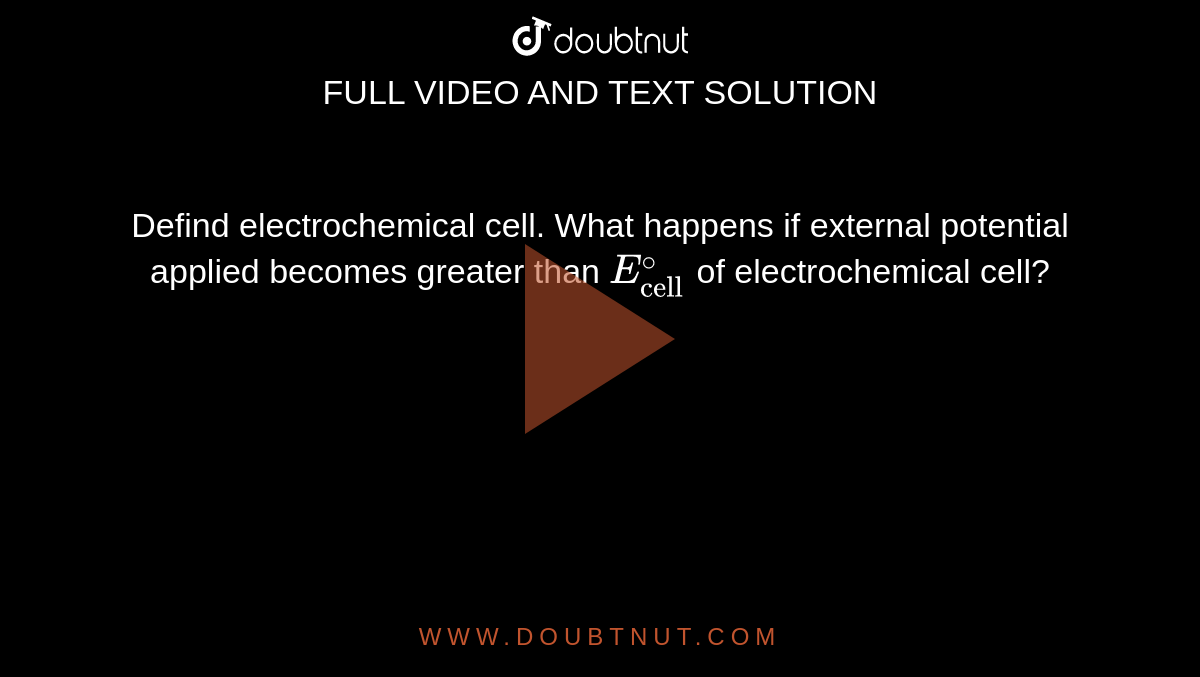 Questions Based On Electrochemical Cells And Their Potentials