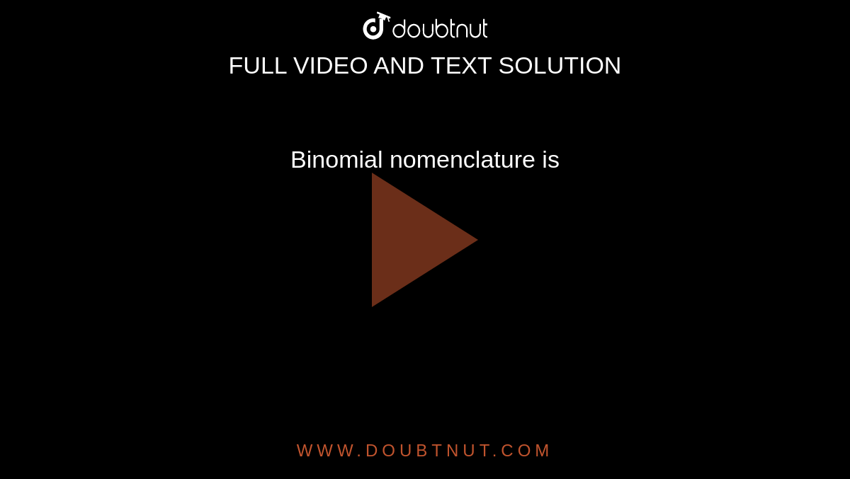 Binomial nomenclature is 