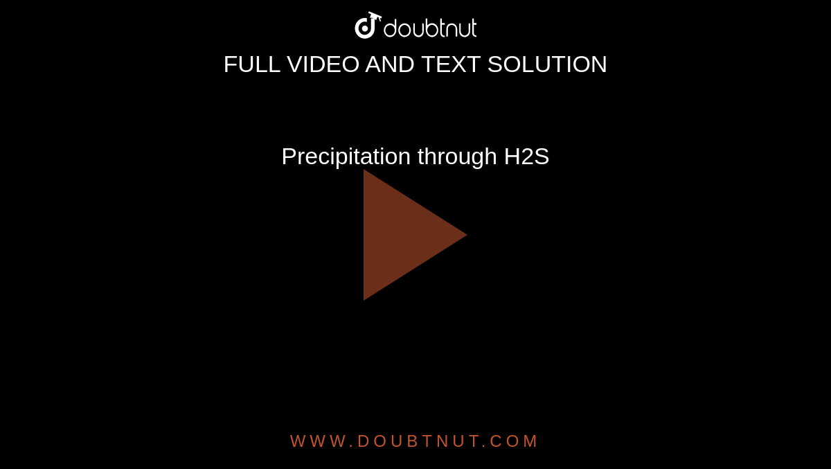 Precipitation through H2S