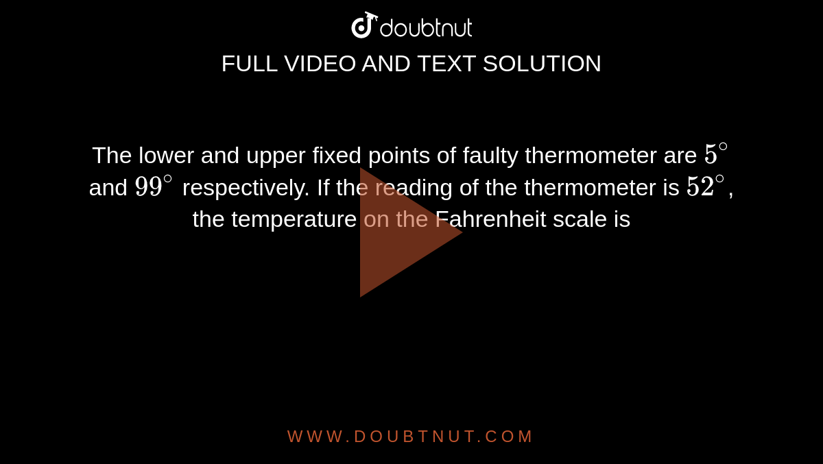 the-lower-and-upper-fixed-points-of-faulty-thermometer-are-5-and-99