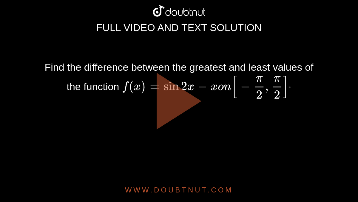 find-the-difference-between-the-greatest-and-least-values-of-the