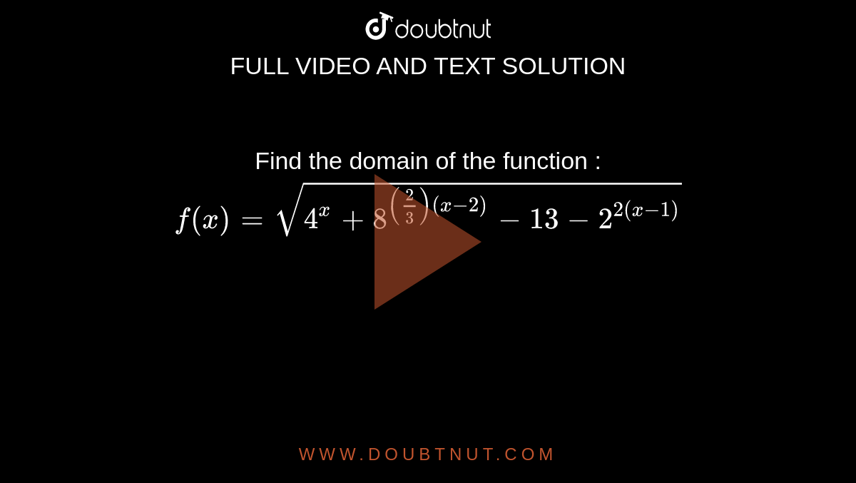 Find The Domain Of The Function F X Sqrt 4 X 8 2 3 2x 2 13 2 2 X 1