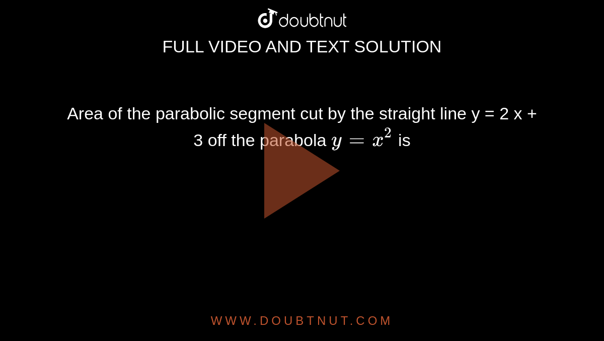 Find The Area Cut Off Between The Line Y 0 And The Parabola Y X 2 4x 3