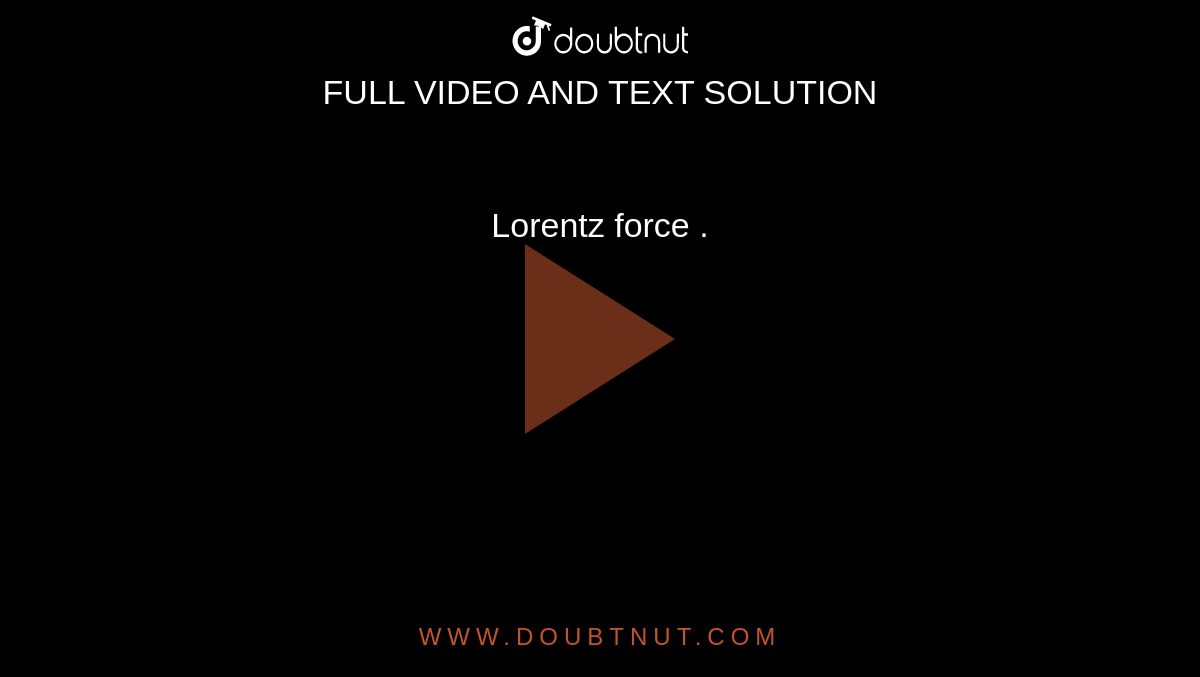Lorentz force .