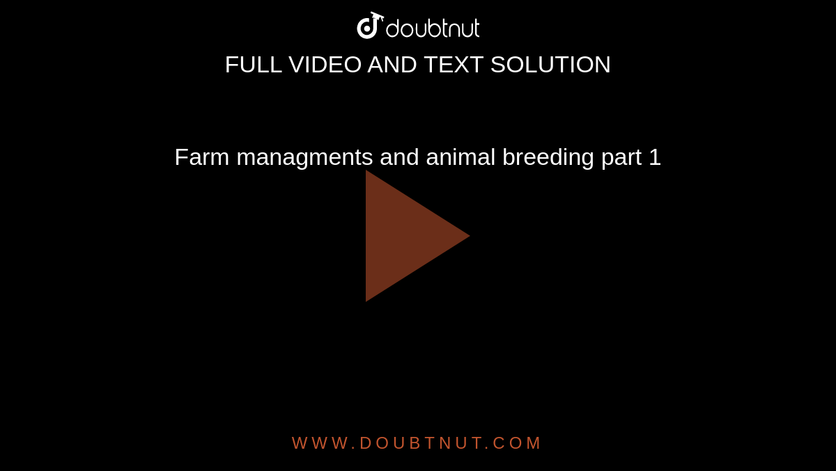 Farm managments and animal breeding part 1