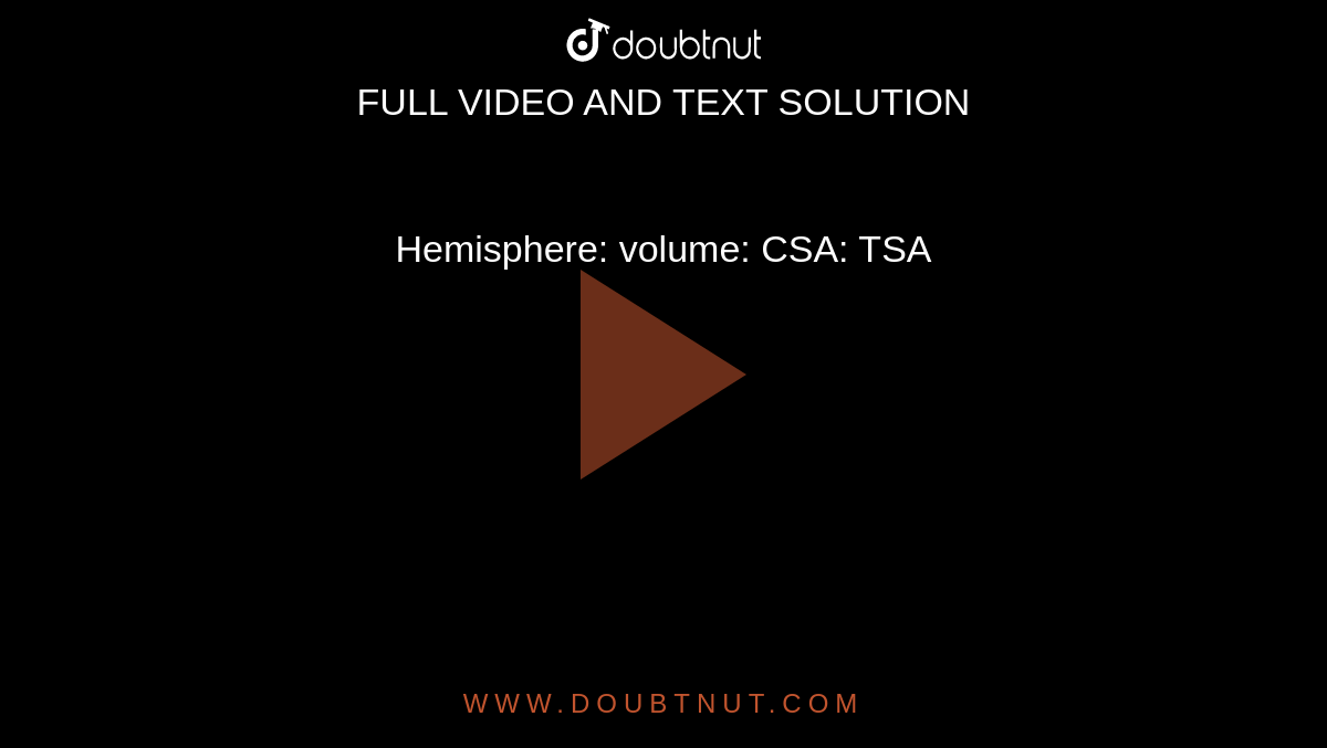 Hemisphere: volume: CSA: TSA