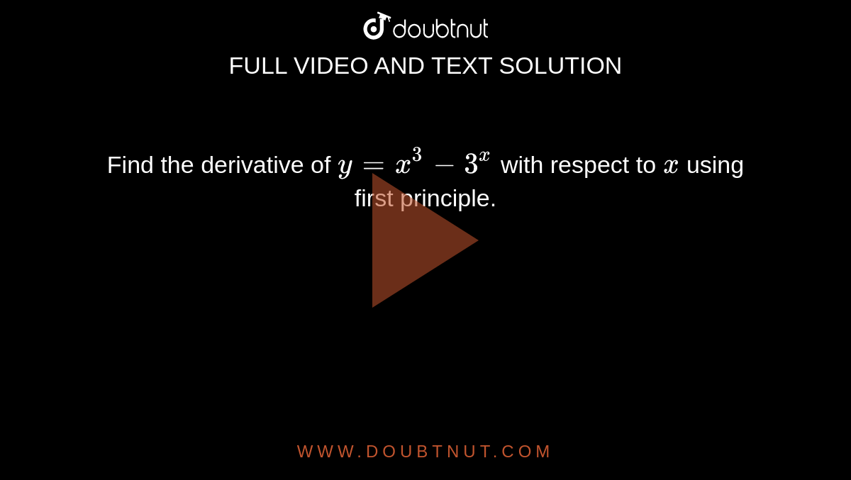 Find the derivative of `y=x^3-3^x`
with respect to `x`
using first principle.
