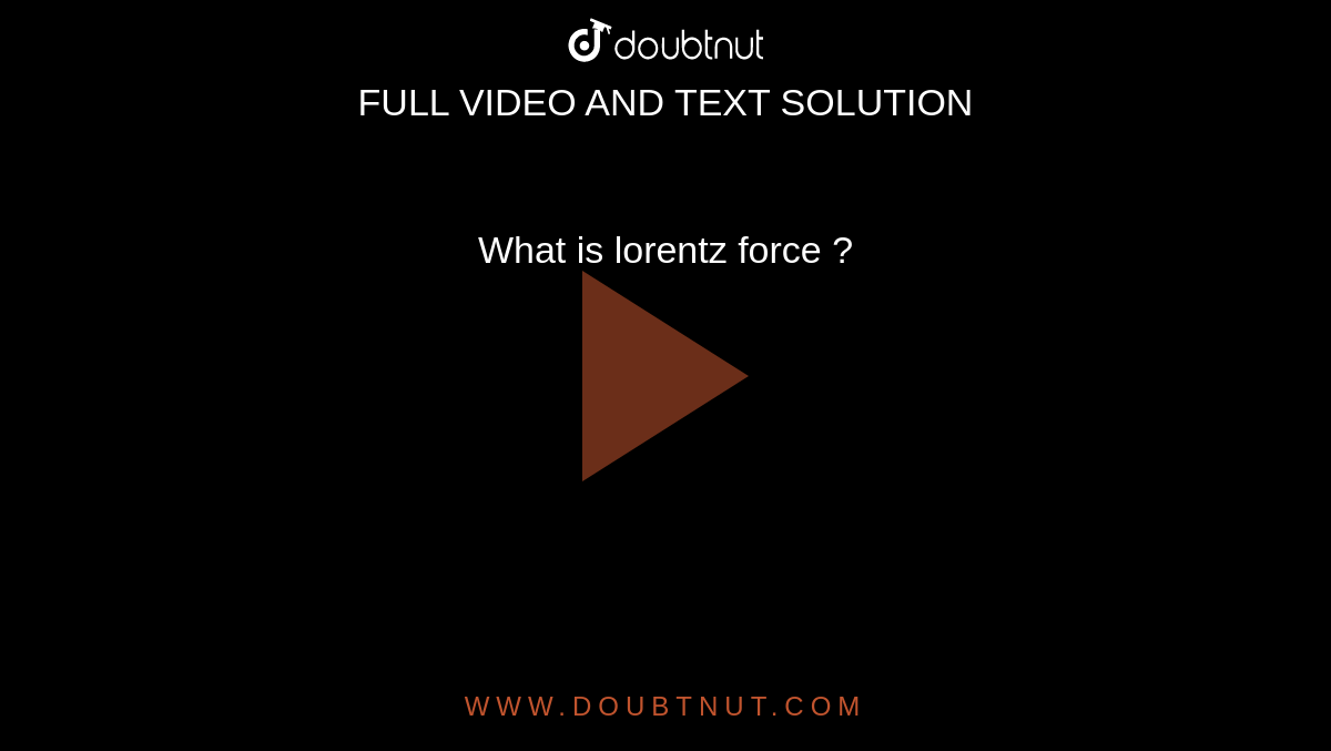 What is lorentz force ?