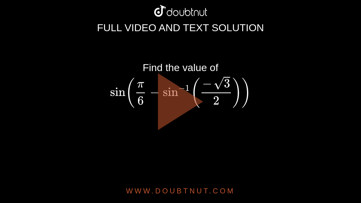 Find The Value Of Sin Pi 6 Sin 1 Sqrt 3 2