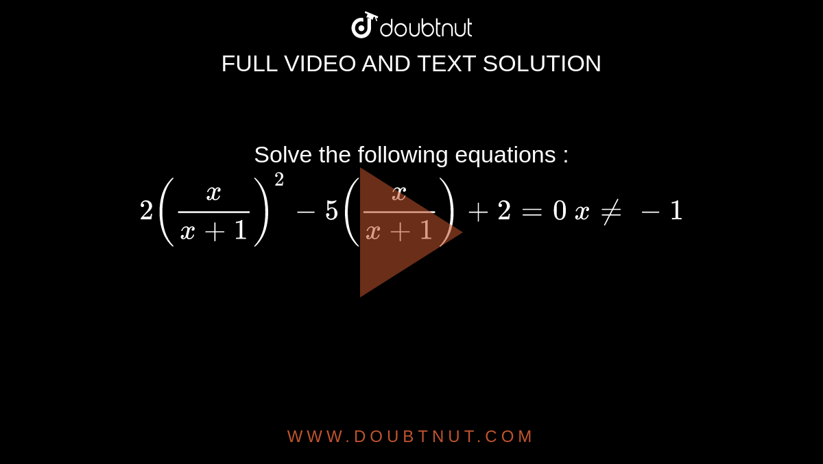Solve The Following Equations 2 X X 1 2 5 X X 1 2 0 e 1