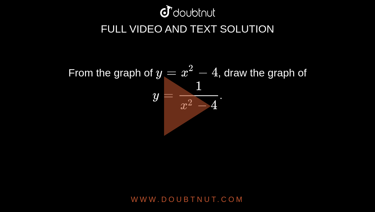 From The Graph Of Y X 2 4 Draw The Graph Of Y 1 X 2 4