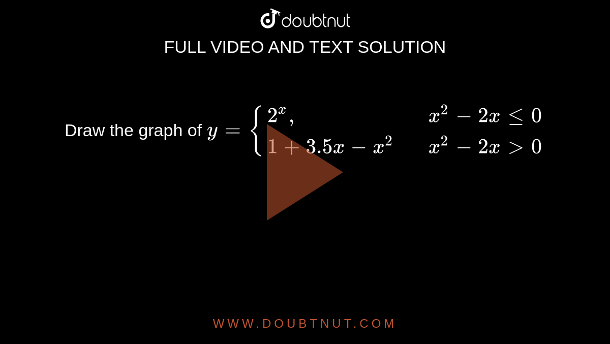 Draw The Graph Of Y 2 X X 2 2x Le 0 1 3 5 X X 2 X 2 2x Gt 0