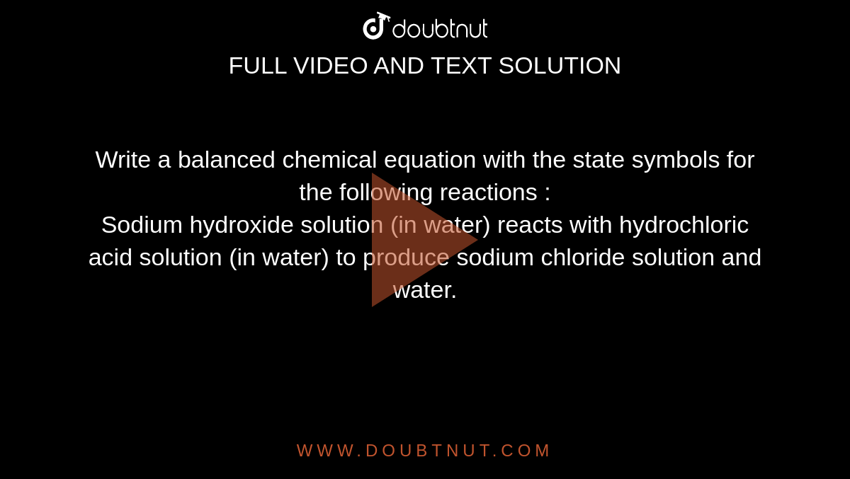 Write a balanced chemical equation with the state symbols for the
