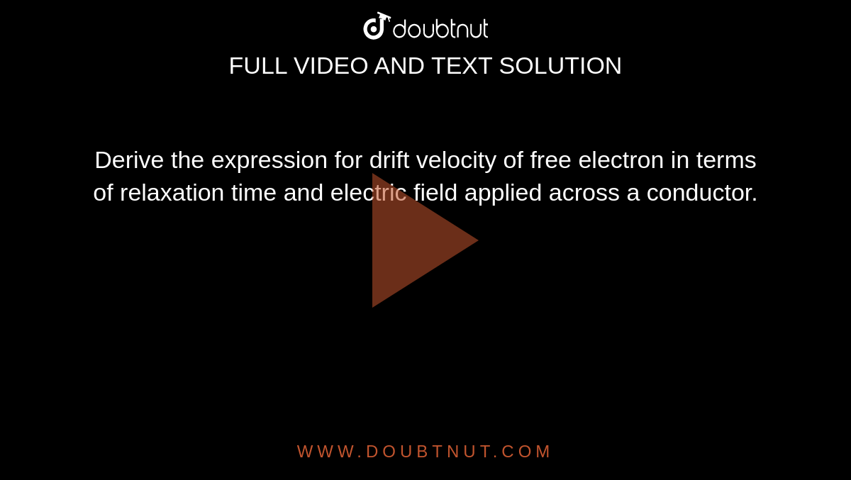 derive-the-expression-for-drift-velocity-of-free-electron-in-terms-of