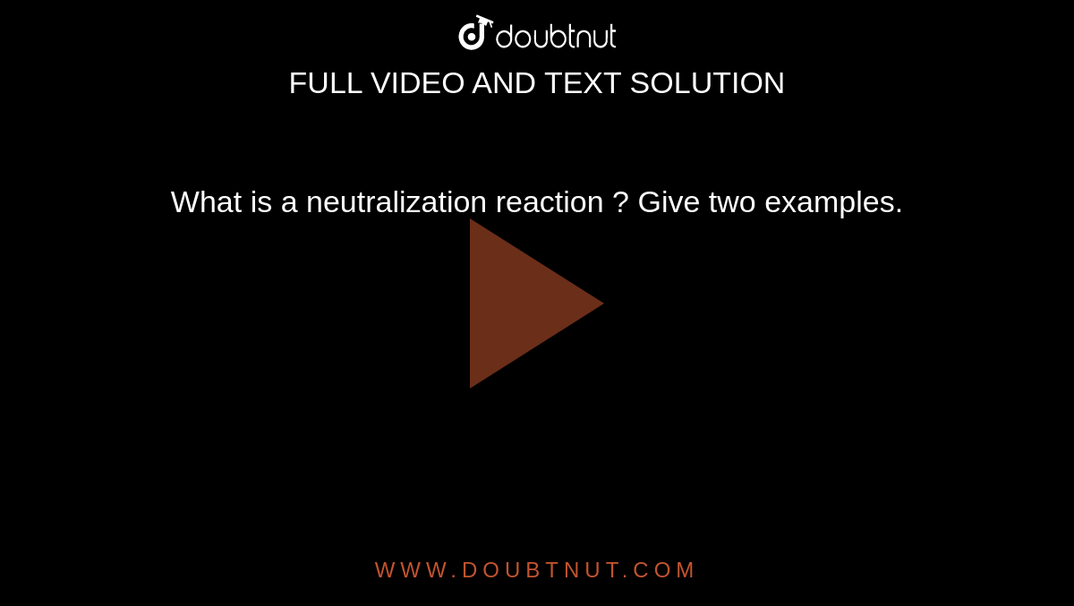 What Is A Neutralization Reaction Give Two Examples 