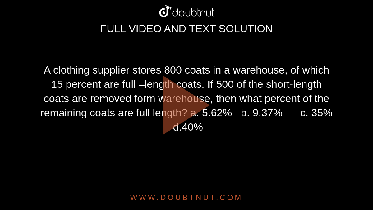 A clothing supplier stores 800 coats in a warehouse, of which 15 