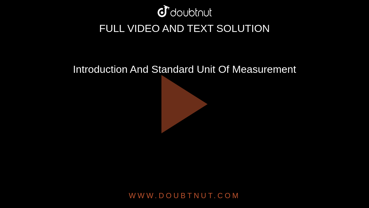 Introduction And Standard Unit Of Measurement
