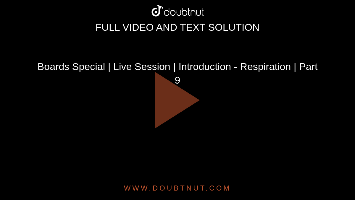 Boards Special | Live Session | Introduction - Respiration | Part 9