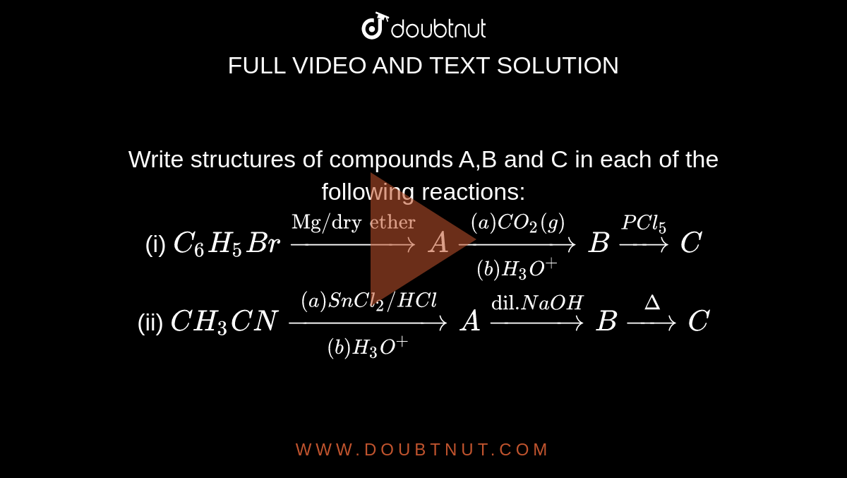 Write Structures Of Compounds A,B And C In Each Of The Following ...