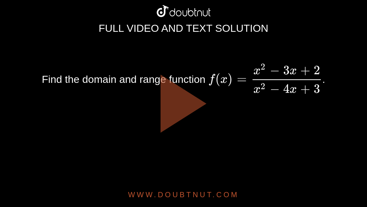 Find The Domain And Range Function F X X 2 3x 2 X 2 4x 3