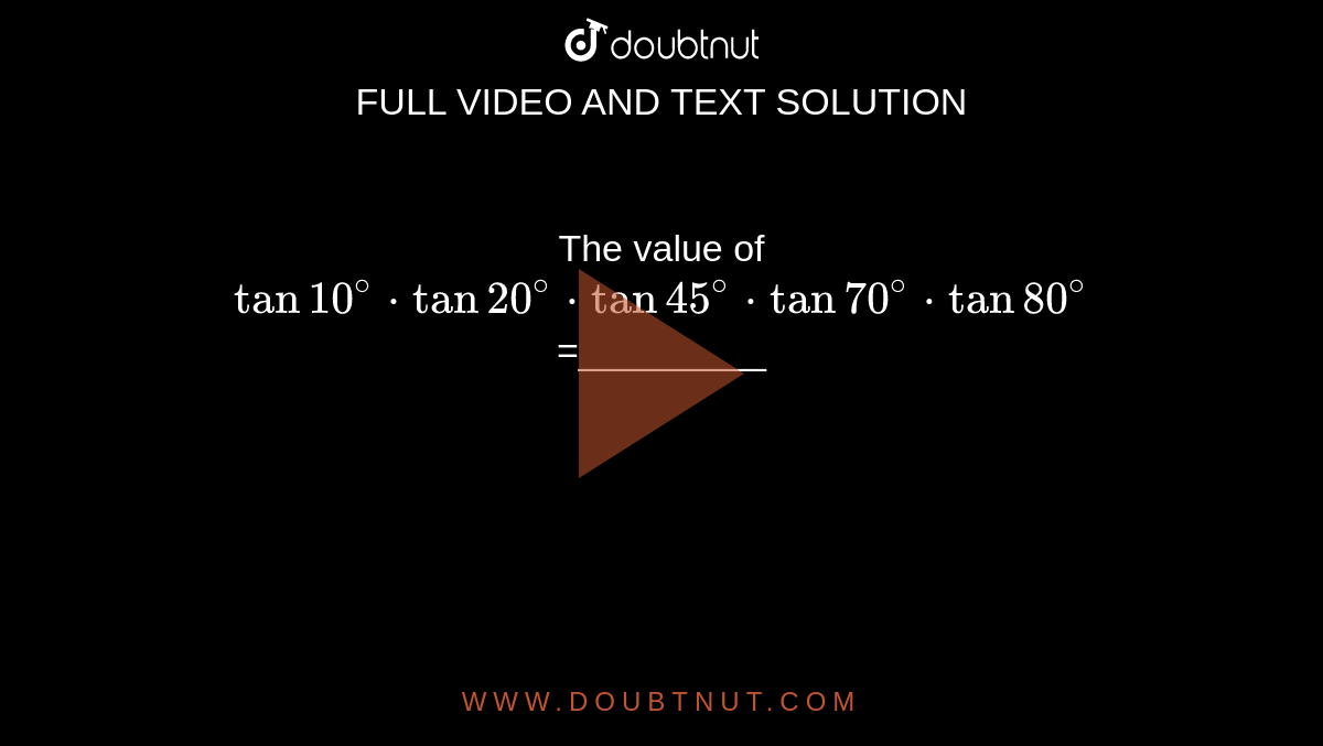 what is the value of tan 45 class 10