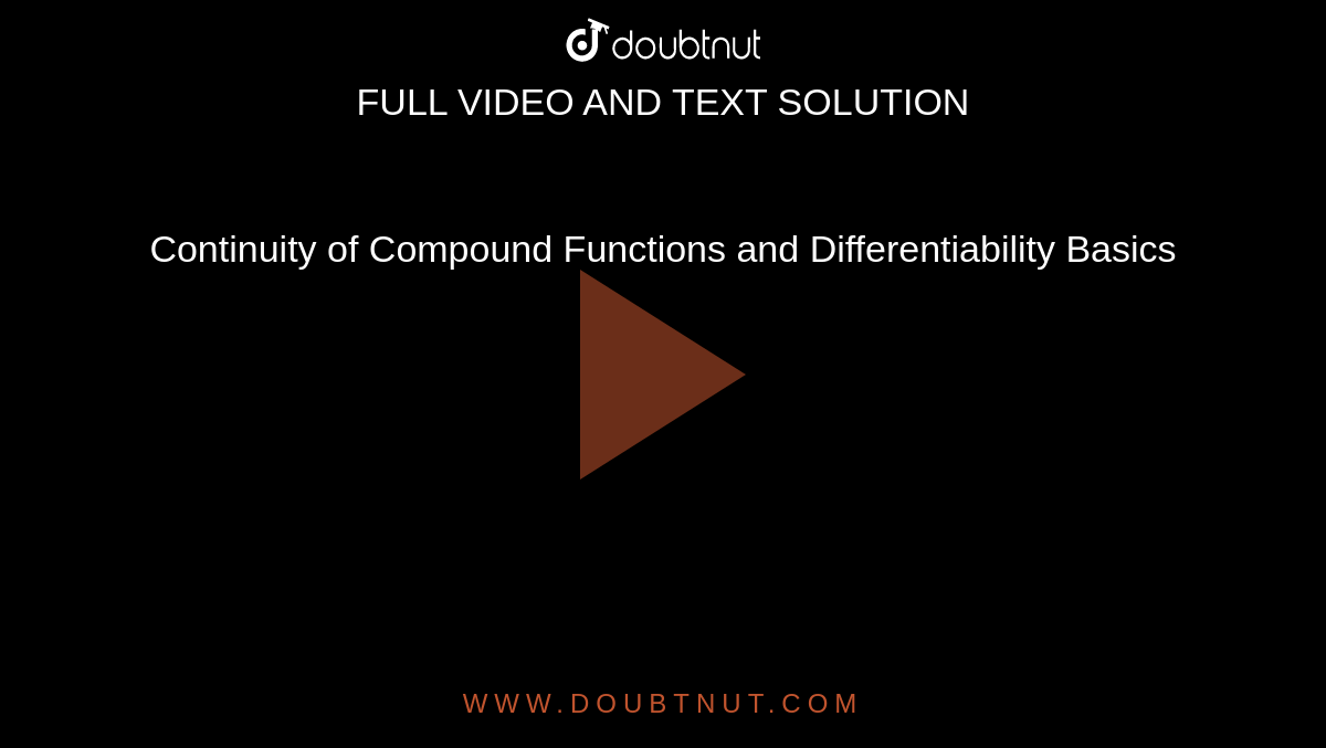 Continuity of Compound Functions and Differentiability Basics
