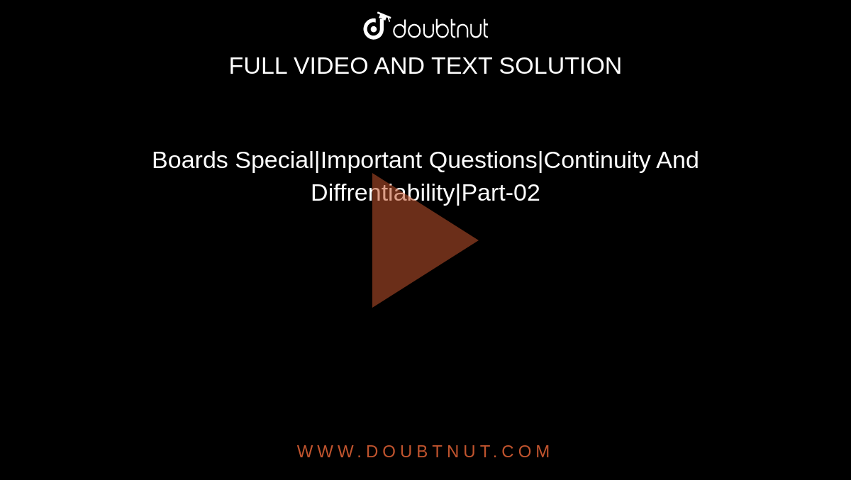Boards Special|Important Questions|Continuity And Diffrentiability|Part-02