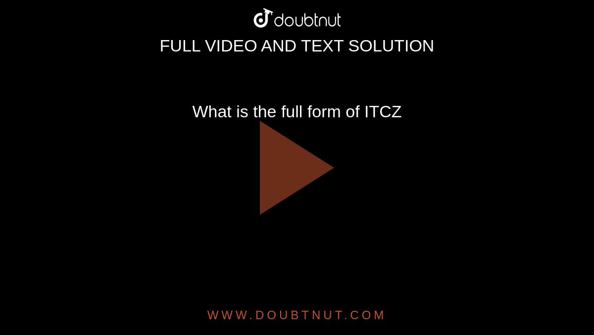 what-is-the-full-form-of-itcz