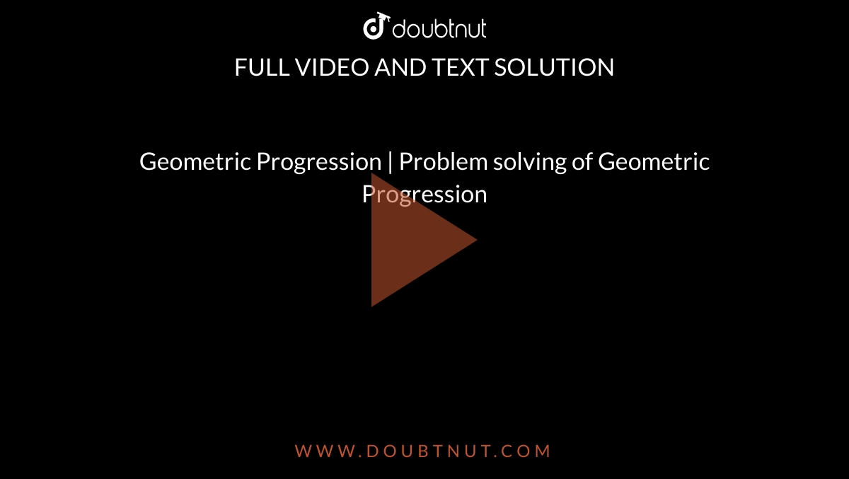 geometric-progression-problem-solving-of-geometric-progression