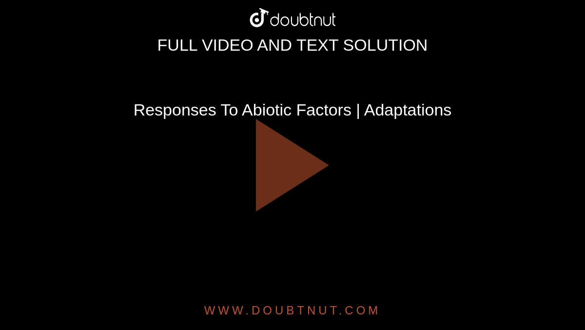Responses To Abiotic Factors | Adaptations 