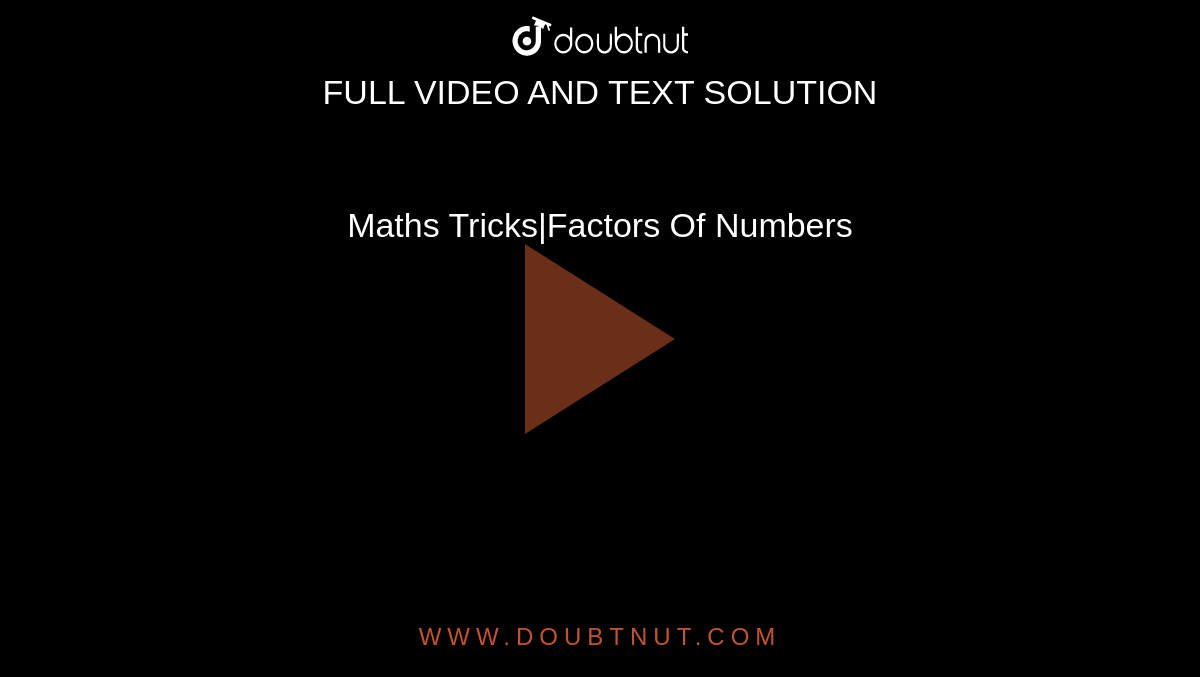 Maths Tricks|Factors Of Numbers