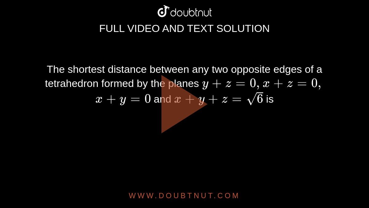 the-shortest-distance-between-any-two-opposite-edges-of-a-tetrahedron