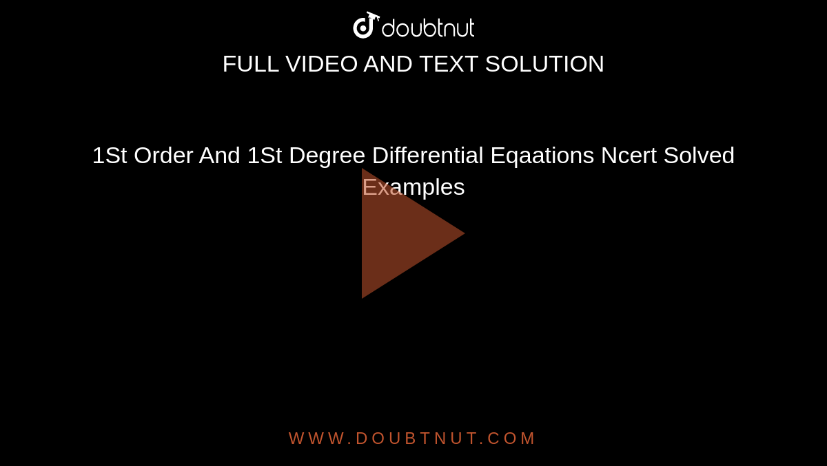 1St Order And 1St Degree Differential Eqaations Ncert Solved Examples 