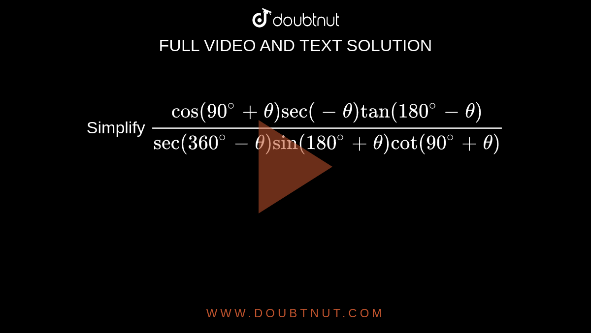 simplify-cos-90-theta-sec-theta-tan-180-theta-sec-360