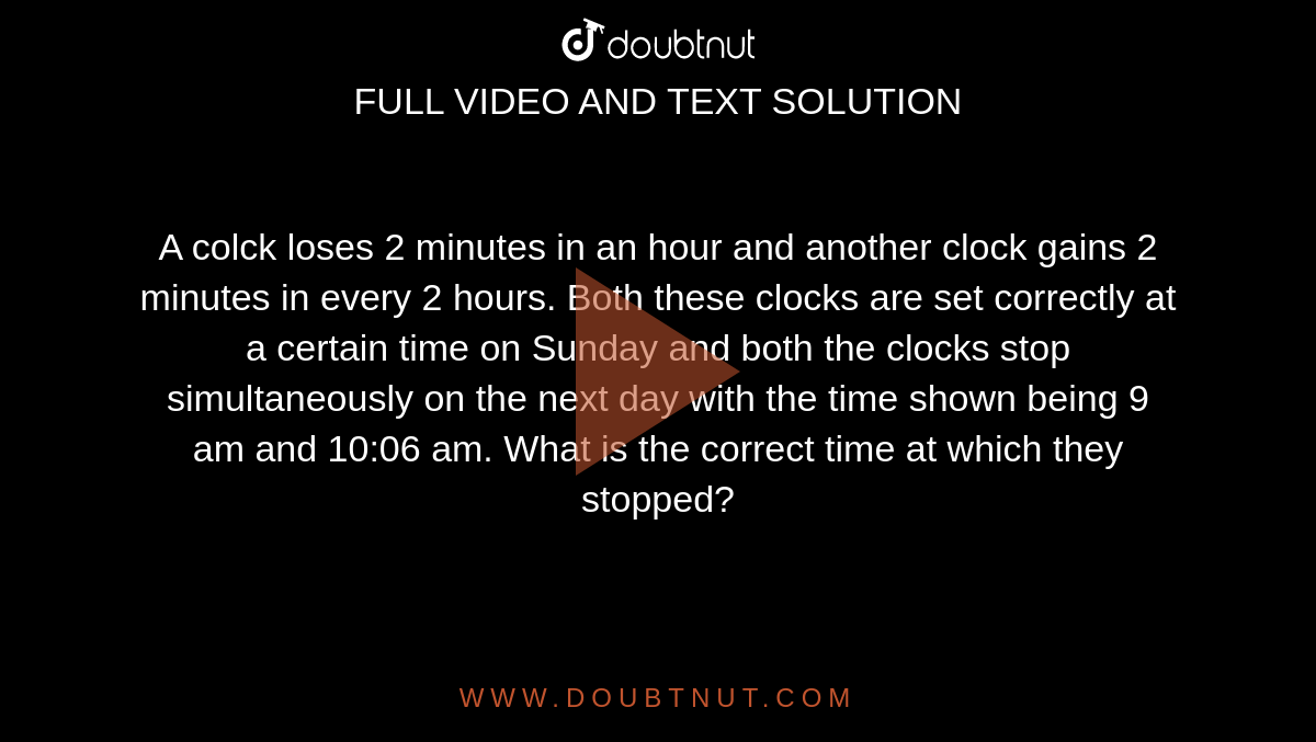 A colck loses 2 minutes in an hour and another clock gains 2 minutes in