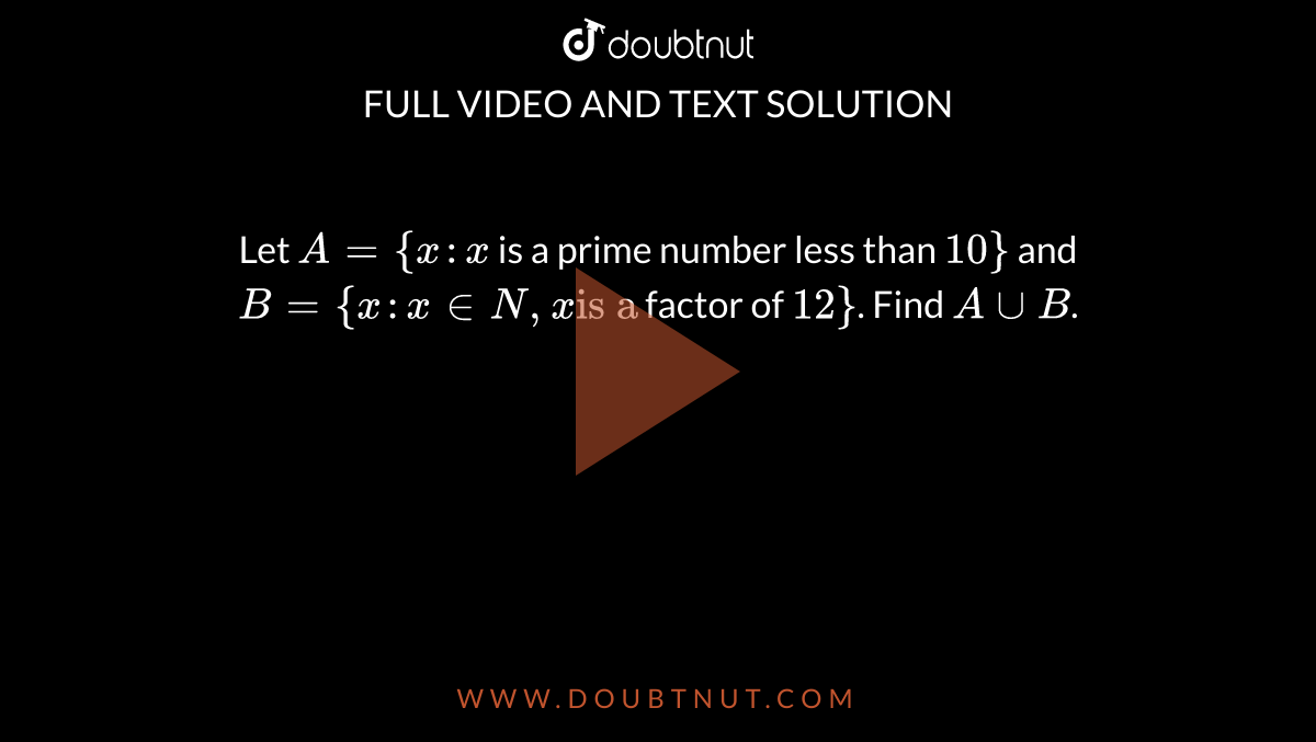 let-a-x-x-is-a-prime-number-less-than-10-and-b-x-x-in-n-and-0-lt-x