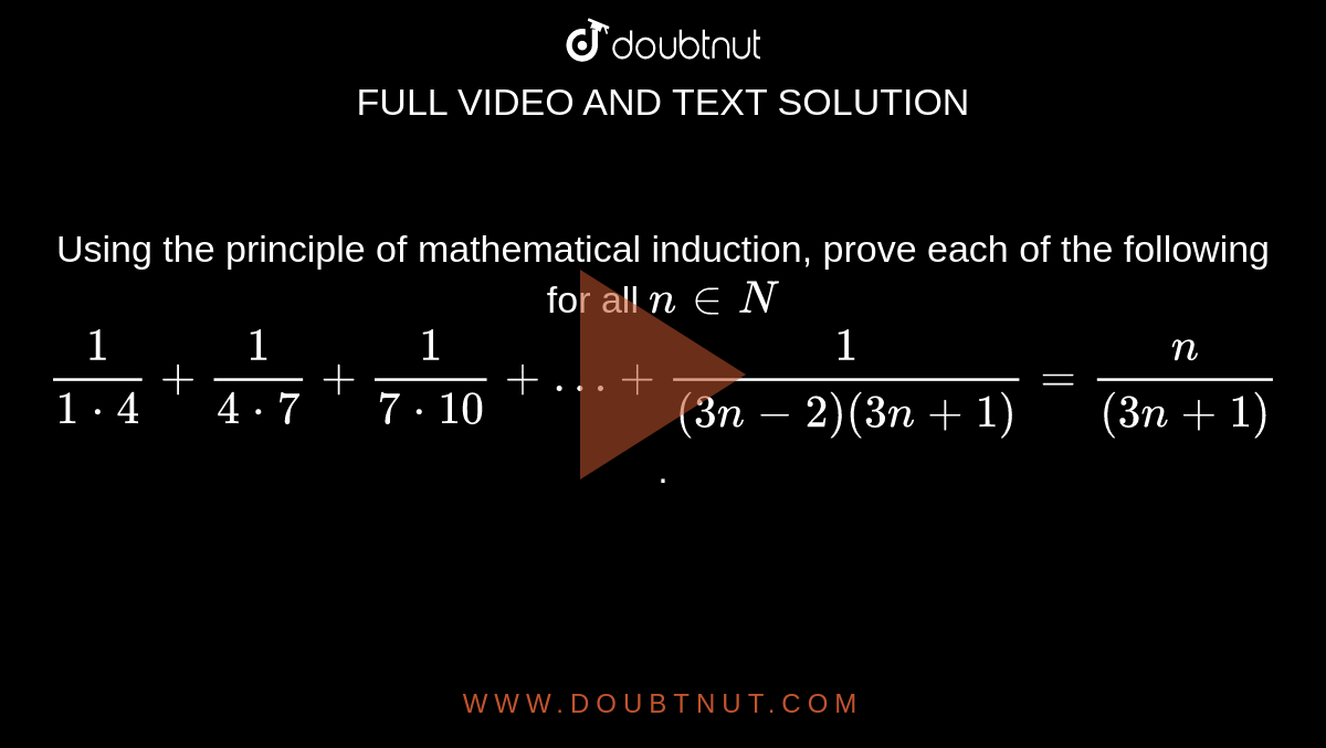 By The Principle Of Mathematical Induction Prove The Following For All N In N 1 4 7 3n 2 N 3n 1 2