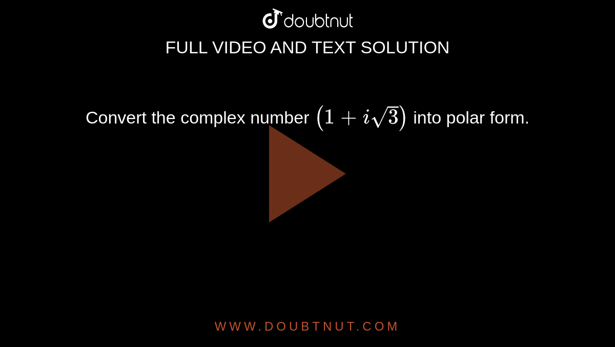 convert-the-complex-number-1-isqrt-3-into-polar-form