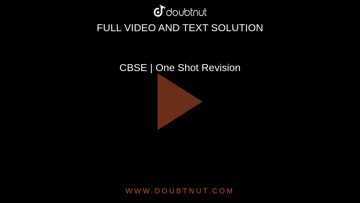 CBSE | One Shot Revision