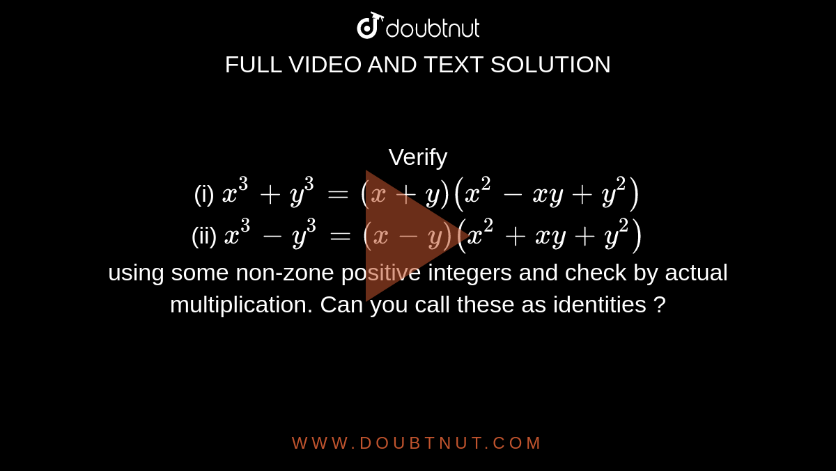 Verify I X 3 Y 3 X Y X 2 Xy Y 2 Ii X 3 Y 3 X Y X 2 Xy Y 2 Using Some Non Zone