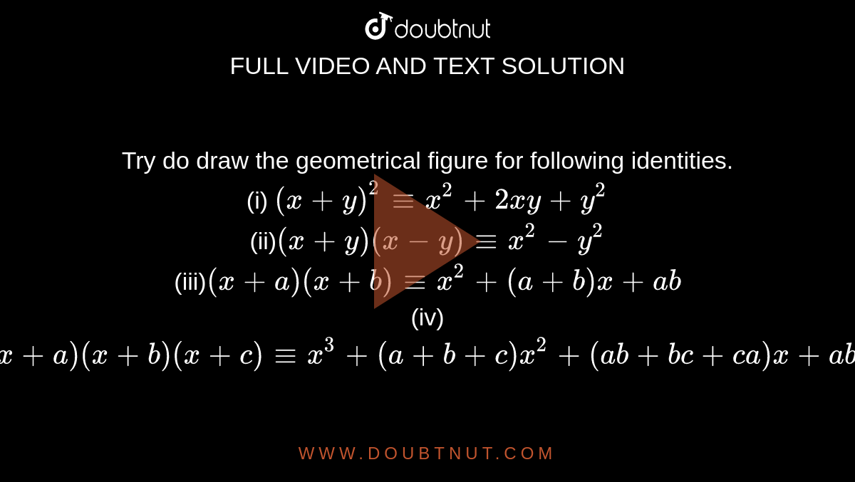 Try To Draw The Geometrical Figures For Other Identities X Y X Y X 2 Y 2