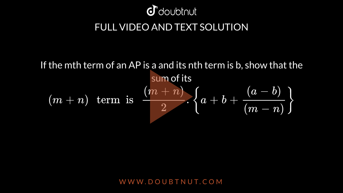 if-the-mth-term-of-an-ap-is-a-and-its-nth-term-is-b-show-that-the-sum