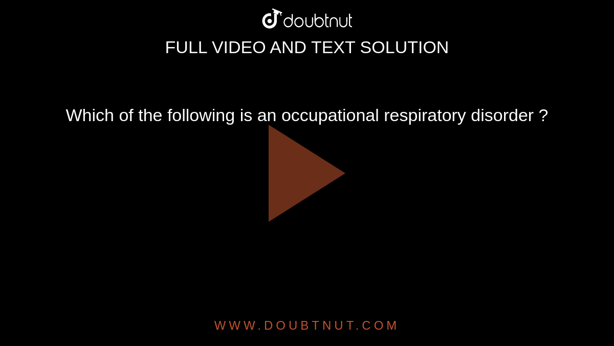 Which of the   following  is an  occupational  respiratory disorder ? 