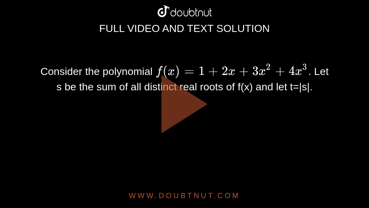 consider-the-polynomial-f-x-1-2x-3x-2-4x-3-let-s-be-the-sum-of-all