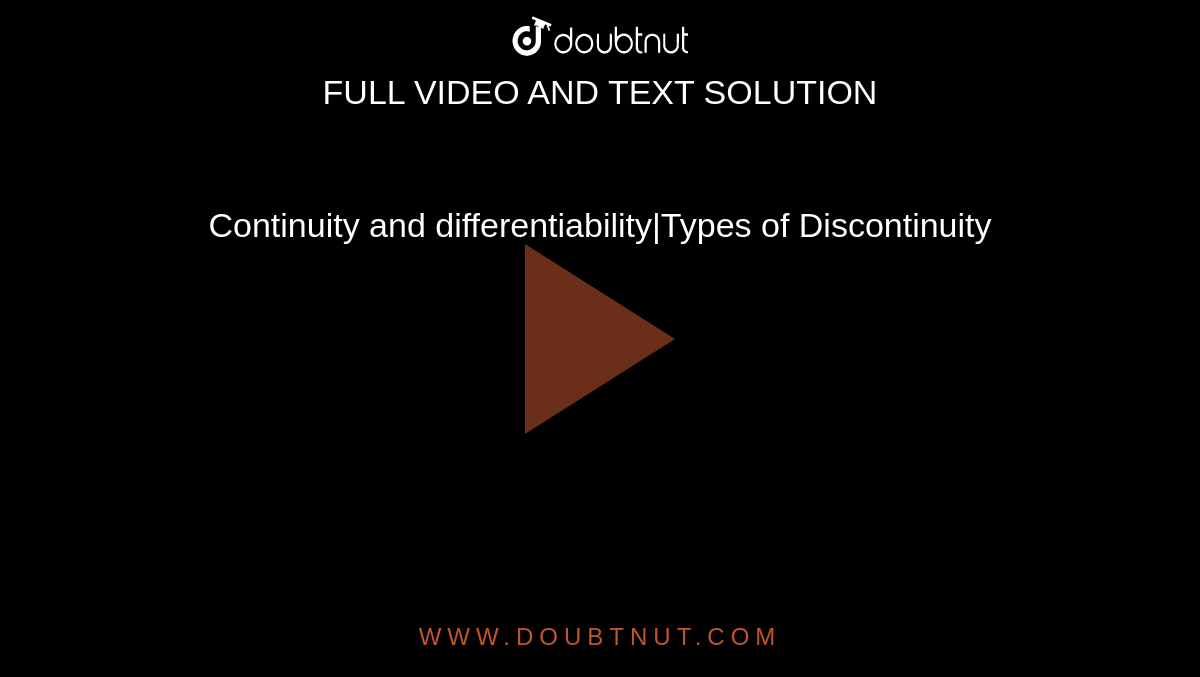 Continuity and differentiability|Types of Discontinuity