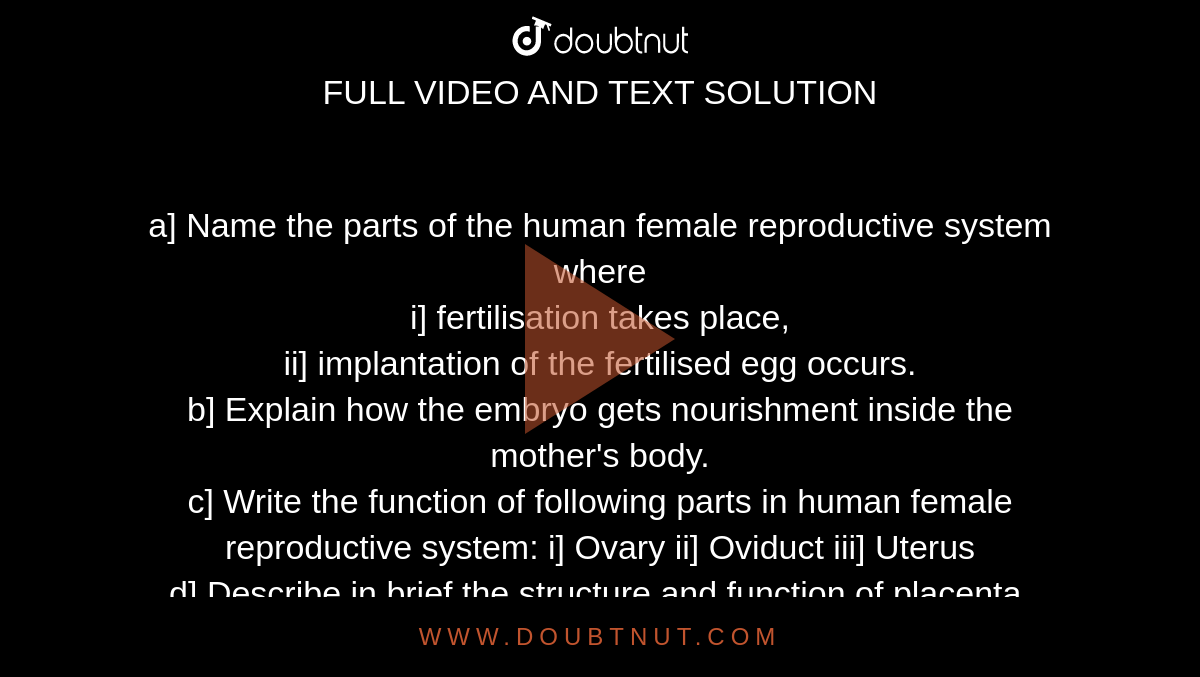 Explain the significant function of each structure in human male reproductive  system. OR Explain the structure and important role of placenta during  pregnancy period of woman.