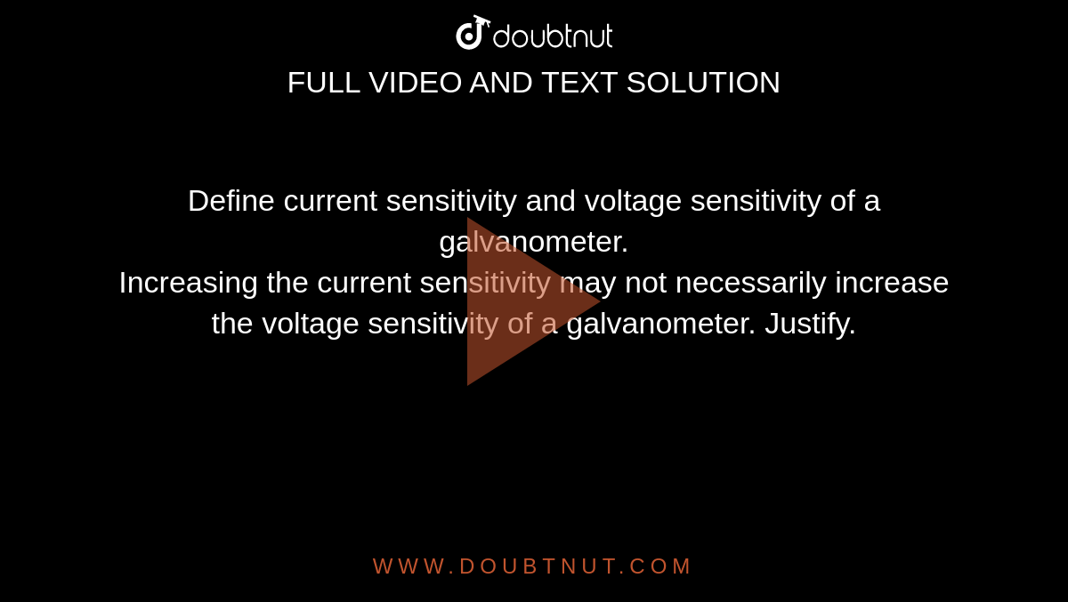 define-current-sensitivity-and-voltage-sensitivity-of-a-galvanometer